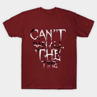 Can't Rain All The Time T-Shirt